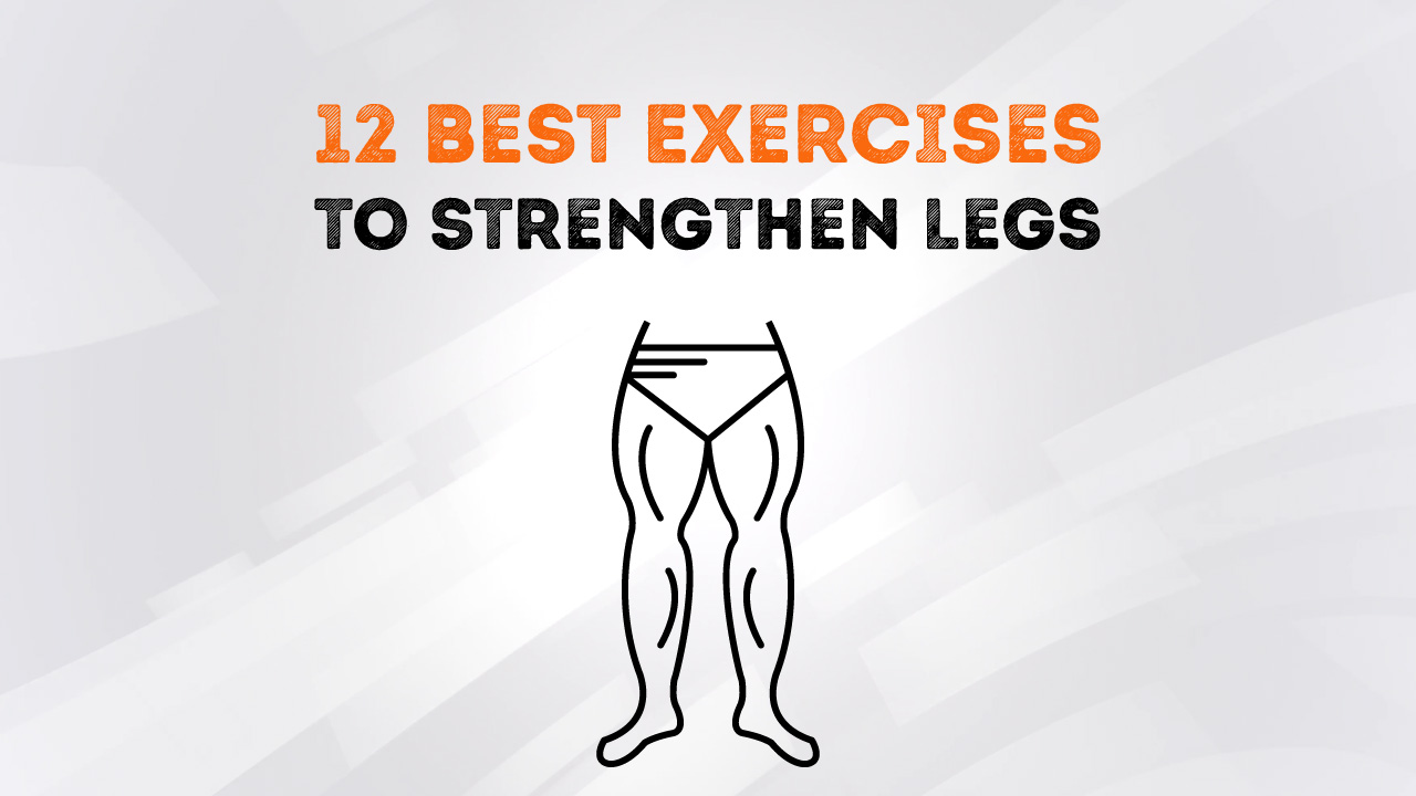 12 Best Exercises To Strengthen Legs Training In Home Gym