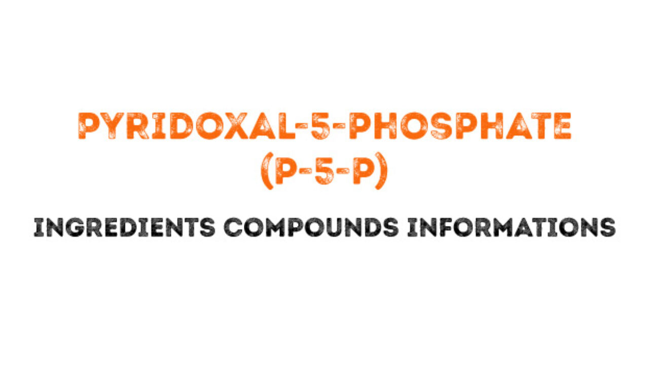 Pyridoxal-5-phosphate (p-5-p)