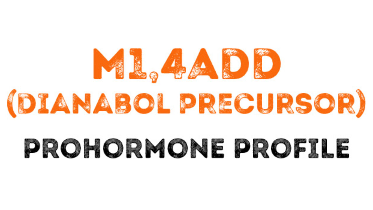 The M1,4ADD (Dianabol Precursor) Prohormone Profile