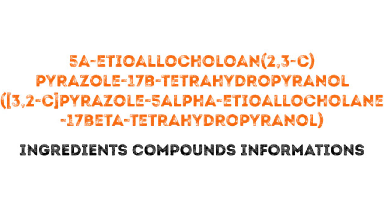 5a-etioallocholoan(2,3-c)pyrazole-17b-tetrahydropyranol ([3,2-c]pyrazole-5alpha-etioallocholane-17beta-tetrahydropyranol)