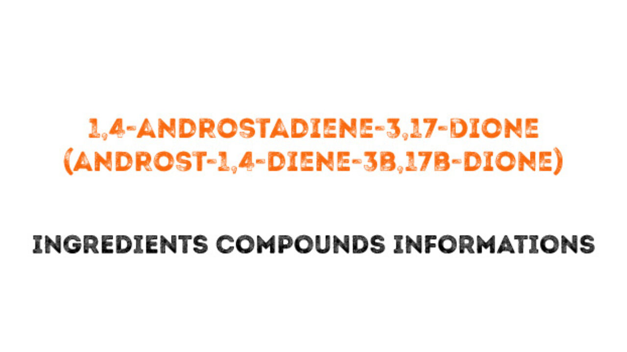 1,4-androstadiene-3,17-Dione (androst-1,4-diene-3b,17b-dione)