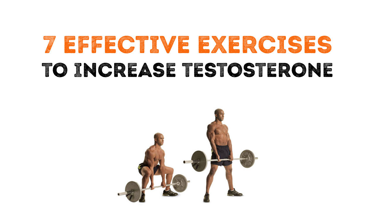 7 effective exercises to increase testosterone