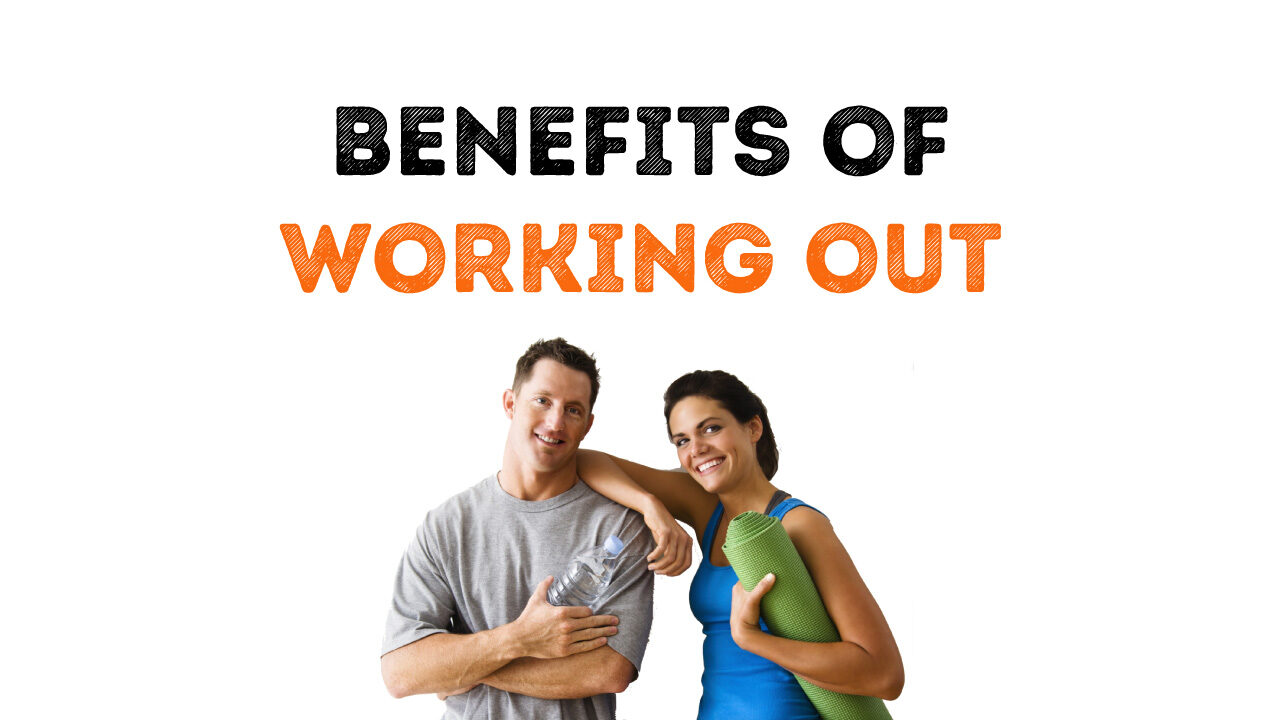 Benefits of working out