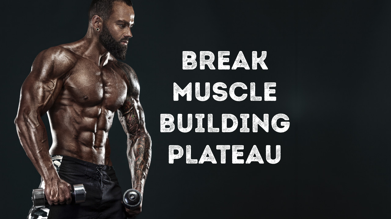 Things That Can Cause Muscle Building Plateau