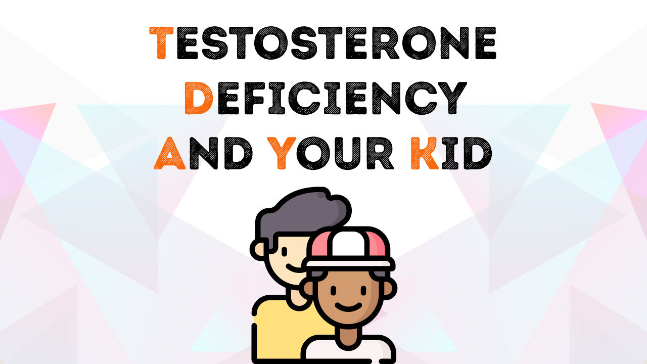 Testosterone and your kid