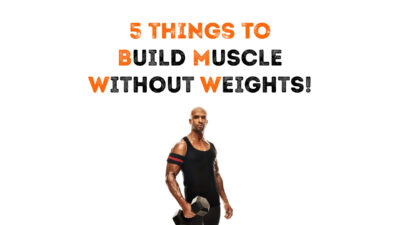 How to build muscles without weights?