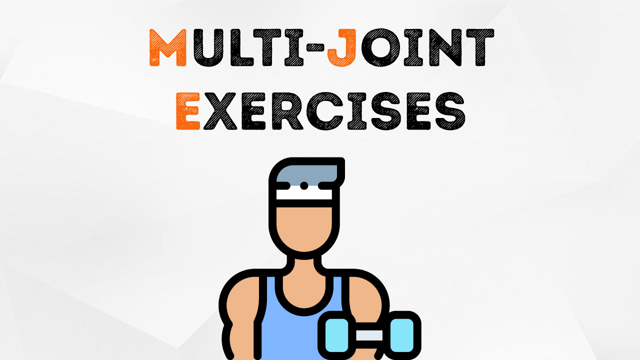 Best Multi-Joint Exercises for health and muscle building