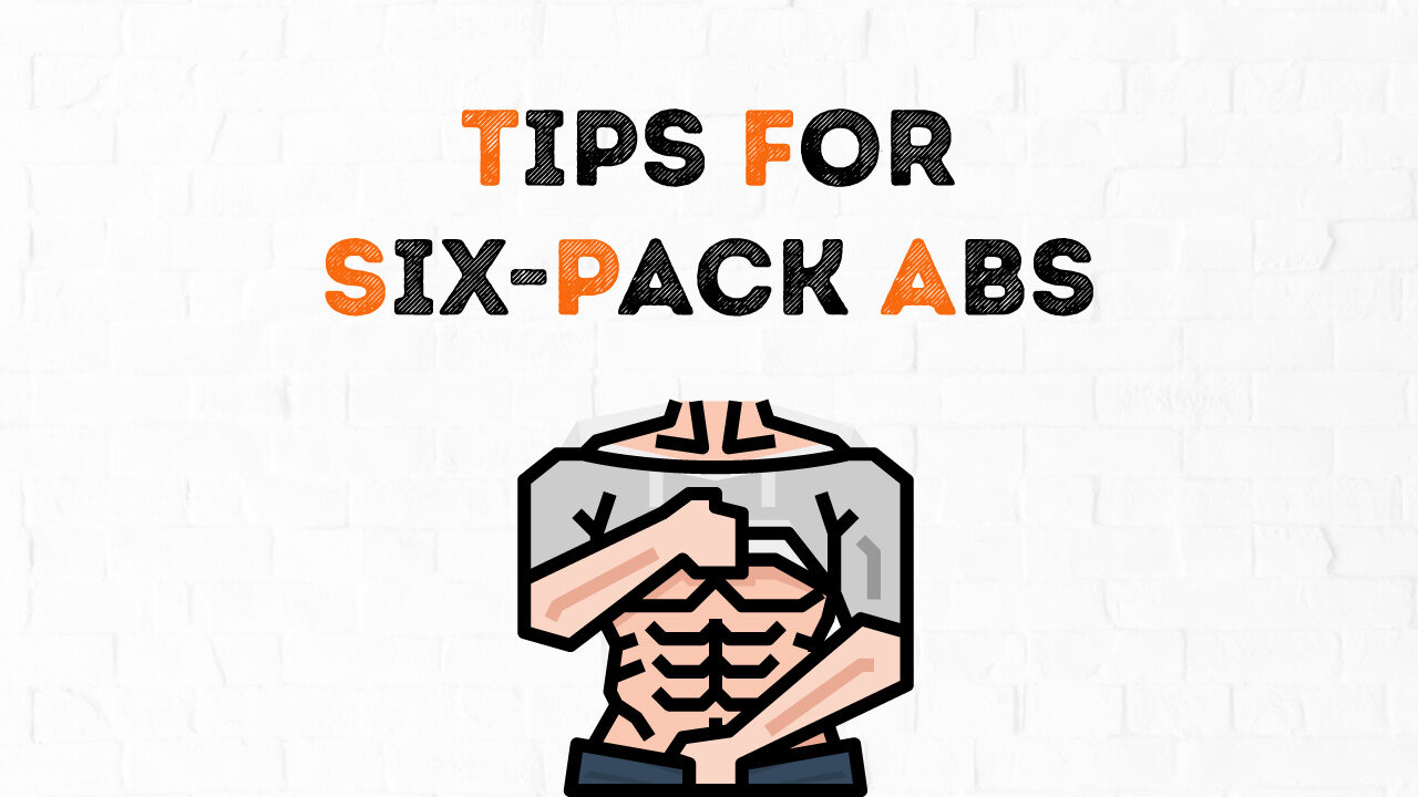 Tips for six pack abs at home and at gym