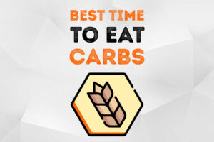 What are the best time to eat carbs?